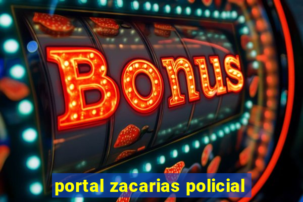 portal zacarias policial